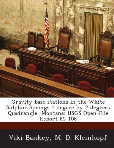 Gravity base stations in the White Sulphur Springs 1 degree by 2 degrees Quadrangle, Montana: USGS Open-File Report 85-108