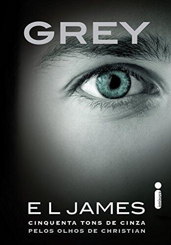 Grey: Cinquenta Tons de Cinza pelos Olhos de Christian