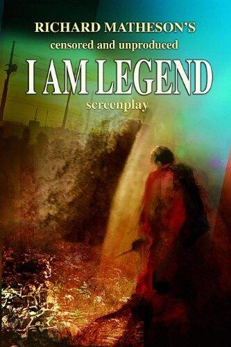 Richard Matheson's I Am Legend Screenplay