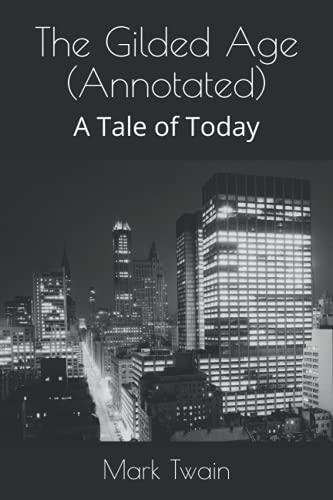The Gilded Age (Annotated): A Tale of Today