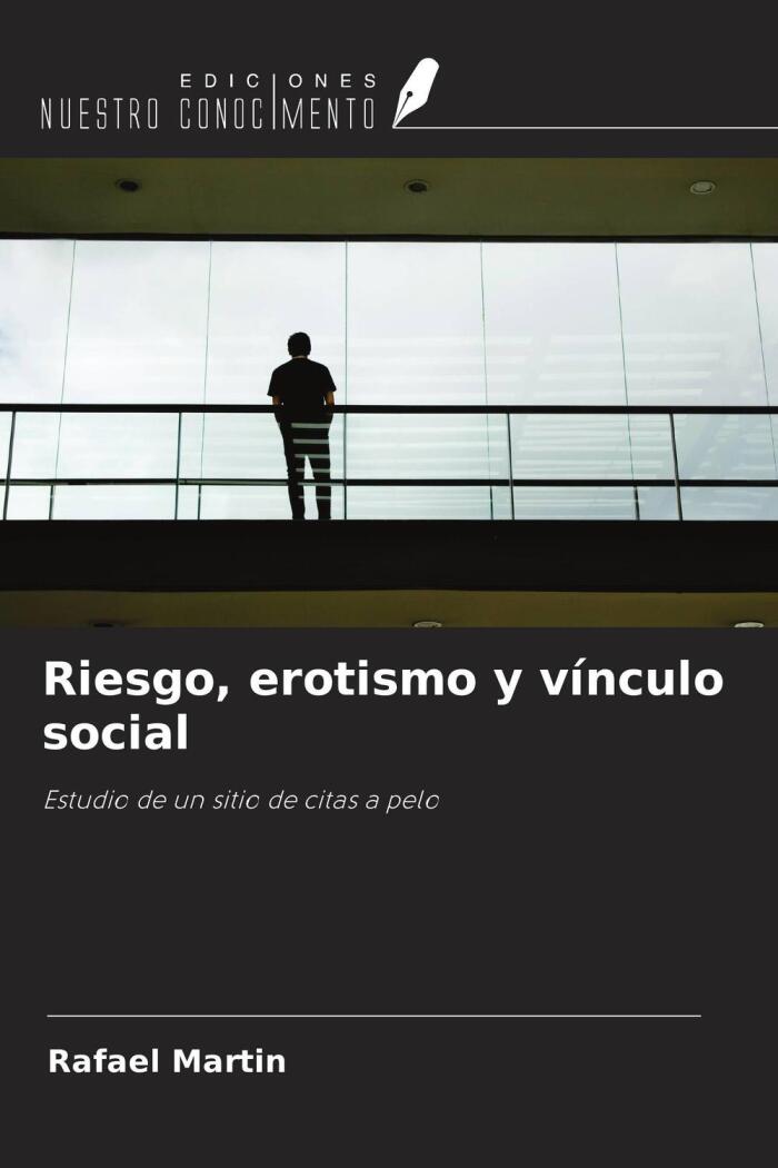 Riesgo, Erotismo Y Vínculo Social: Estudio De Un Sitio De Citas A Pelo
