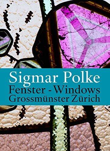 Sigmar Polke: Fenster - Windows, Grossmunster Zürich