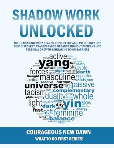 Shadow Work Unlocked: 100 + Engaging Word Search Puzzles for Adults! Journey into Self-Discovery, Transforming Negative Thought Patterns into Personal ... Breaking Down Barriers