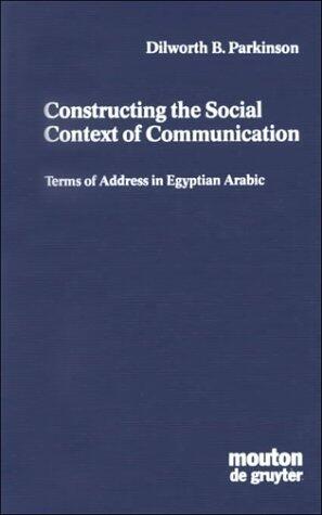 Constructing the Social Context of Communication: Terms of Address in Egyptian Arabic
