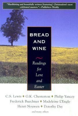 Bread and Wine: Readings for Lent and Easter
