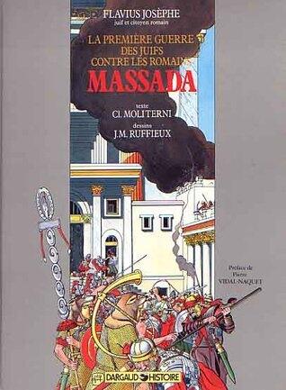 Massada : la première guerre des Juifs contre les Romains