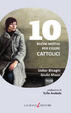 10 buoni motivi per essere cattolici