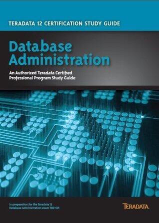 Teradata 12 Certification Study Guide - Database Administration