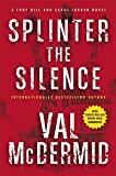 Splinter the Silence: A Tony Hill and Carol Jordan Novel