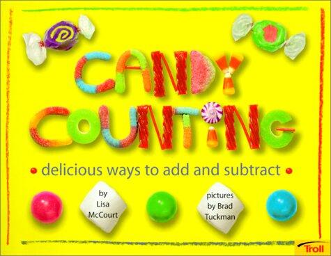 Candy Counting : Delicious Ways to Add and Subtract