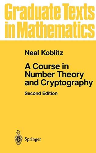 A Course in Number Theory and Cryptography