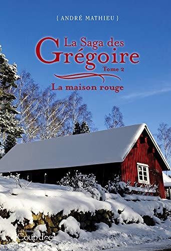 La saga des Grégoire - Tome 2: La maison rouge