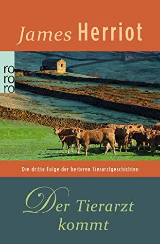 Der Tierarzt kommt. Die dritte Folge der heiteren Tierarztgeschichten.