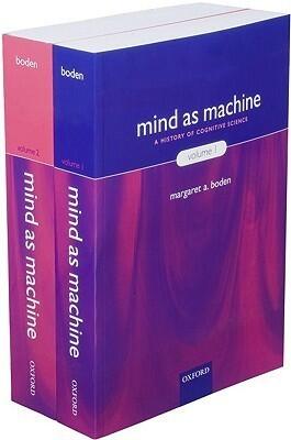 Mind as Machine: A History of Cognitive Science