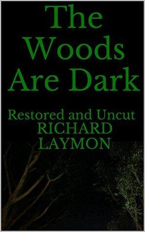 The Woods Are Dark: Restored and Uncut