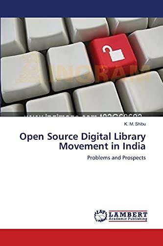 Open Source Digital Library Movement in India: Problems and Prospects