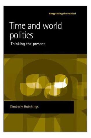 Time and world politics: Thinking the present