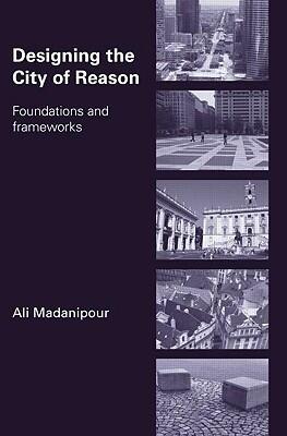 Designing the City of Reason: Foundations and Frameworks