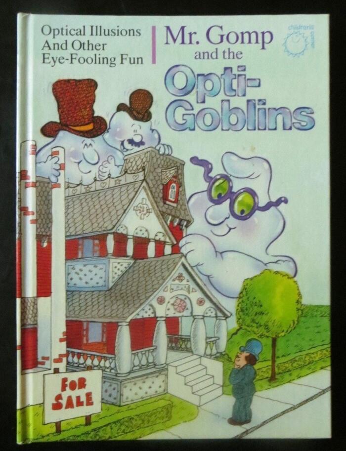 Mr. Gomp and the Opti-Goblins: Optical Illusions and Other Eye-Fooling Fun
