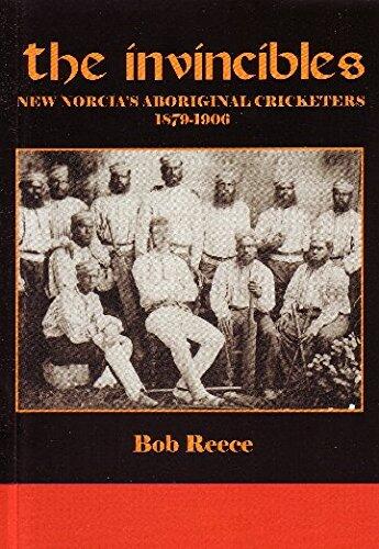 The Invincibles: New Norcia's Aboriginal Cricketers, 1879-1906