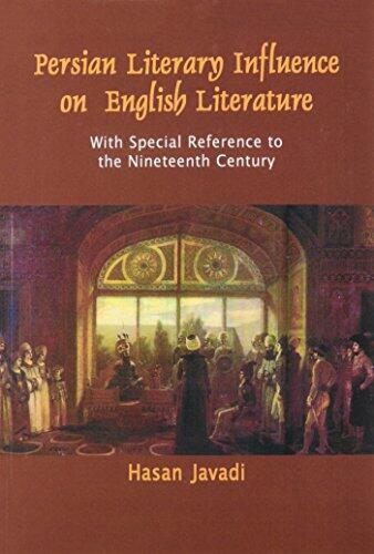 Persian Literary Influence On English Literature: With Special Reference To The Nineteenth Century