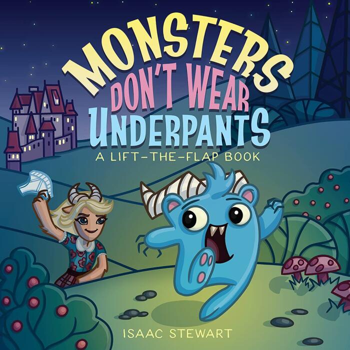 Monsters Don't Wear Underpants: A Lift the Flap Book