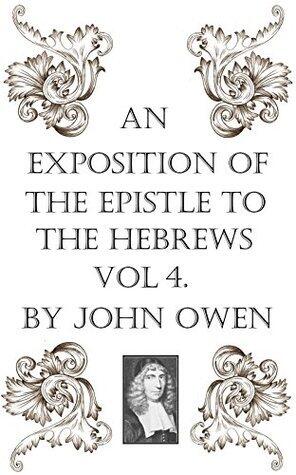 An Exposition of the Epistle to the Hebrews, Vol IV