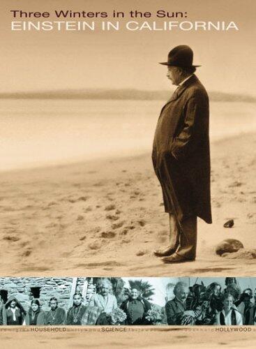 Three Winters in the Sun: Einstein in California