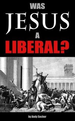 Was Jesus a Liberal?