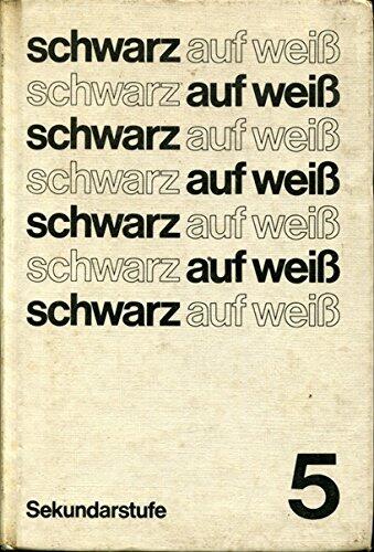 Schwarz auf Weiß. Sekundarstufe. Texte, Kurse, Arbeitsmittel. Texte 5. Mit Texten von Bertolt Brecht, Erich Kästner, James Krüss, G. E. Lessing u.v.a.