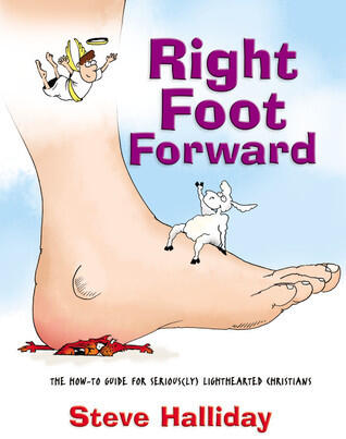 Right Foot Forward: The How-to Guide for Serious(ly) Lighthearted Christians