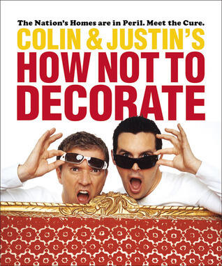Colin & Justin's How Not to Decorate