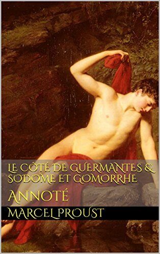 Le Côté de Guermantes & Sodome et Gomorrhe: Annoté