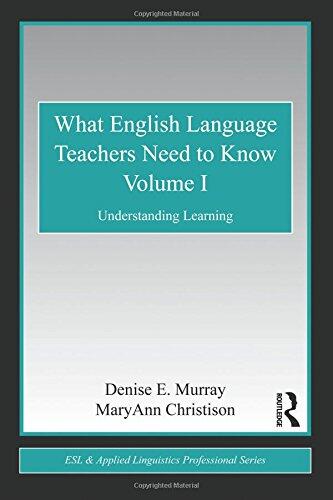 What English Language Teachers Need to Know (Volume I)