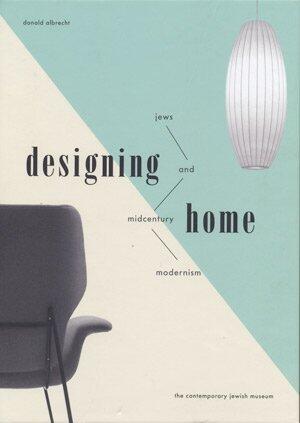 Designing Home: Jews and Midcentury Modernism