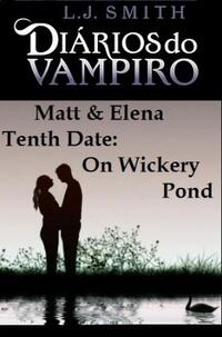 Matt and Elena: Tenth Date On Wickery Pond