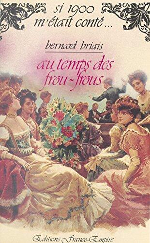 Au temps des frou-frous : les femmes célèbres de la Belle Epoque