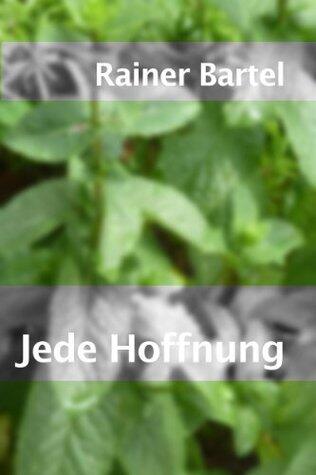 Jede Hoffnung