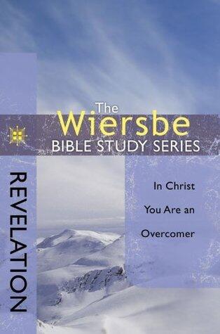 The Wiersbe Bible Study Series: Revelation (In Christ You Are an Overcomer)