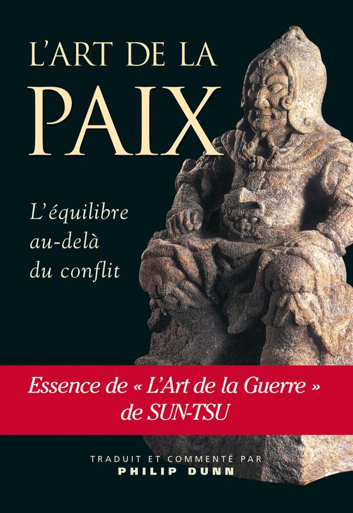 L'Art de la Paix : L'Equilibre au-delà du conflit dans l'Art de la Guerre de Sun-Tsu (Philosophie)