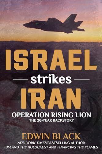 Israel Strikes Iran: Operation Rising Lion: The 20-Year Backstory