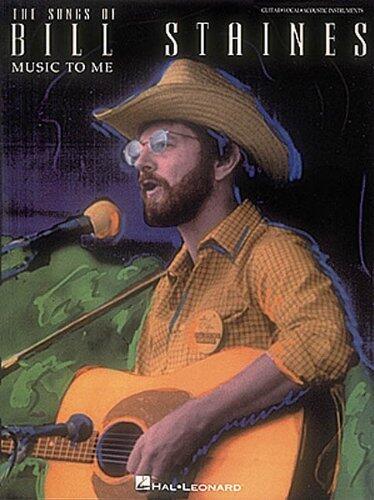 Music to Me: Songs by Bill Staines