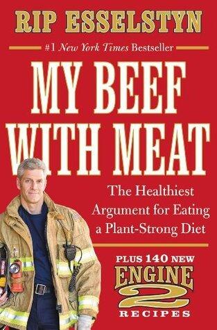 Plant-Strong: Discover the World's Healthiest Diet--with 150 Engine 2 Recipes