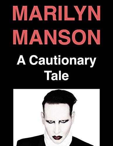 Marilyn Manson: A Cautionary Tale