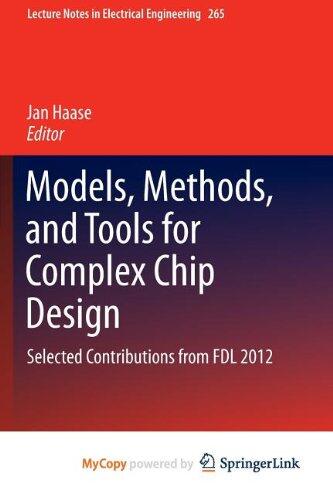 Models, Methods, and Tools for Complex Chip Design: Selected Contributions from FDL 2012