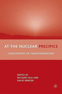 At the Nuclear Precipice: Catastrophe or Transformation?