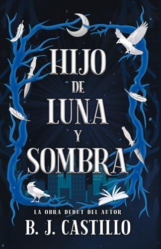 Hijo de Luna y Sombra (Crónicas de Luz y Oscuridad)