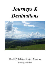 Journeys and Destinations: The 22nd Tolkien Society Seminar