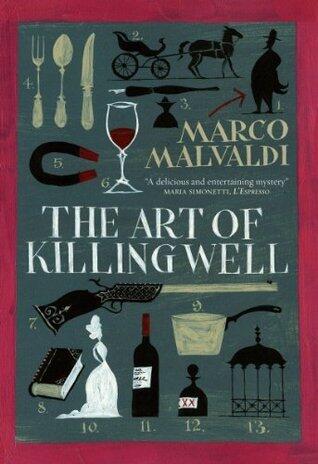 The Art of Killing Well: A Pellegrino Artusi Mystery