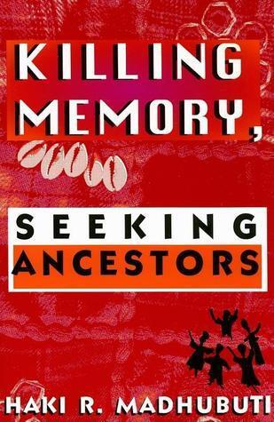 Killing Memory, Seeking Ancestors